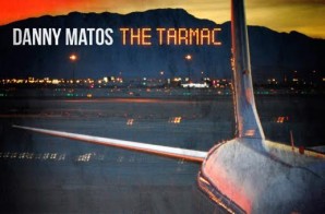 Danny Matos – The Tarmac (Album Stream)