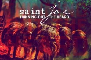 Saint Joe Drops LP, Thinning Out The Heard & “Dirty Hands” Ft. Chris Rivers (Video)