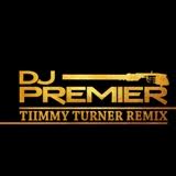 unnamed10 DJ Premier - Tiimmy Turner (Preemix)  