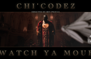 Chi’Codez – Watch Ya Mouf (Video)