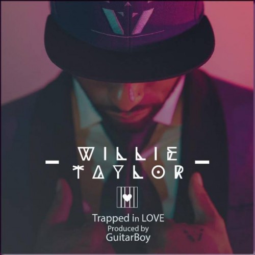 wt-500x500 Willie Taylor - Trapped In Love (Prod. By Guitar Boy)  