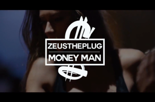 Zeus The Plug – Money Man (Video)