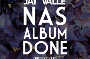 Jay Valle – Nas Album Done Freestyle