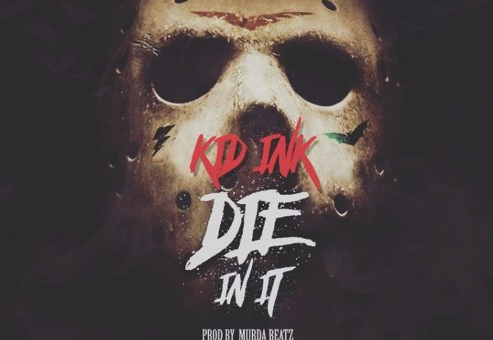 Kid Ink – Die In It