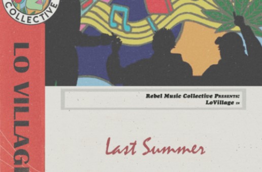 Lo Village – Last Summer EP + Lately Video