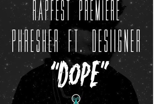 Phresher – Dope Ft. Desiigner