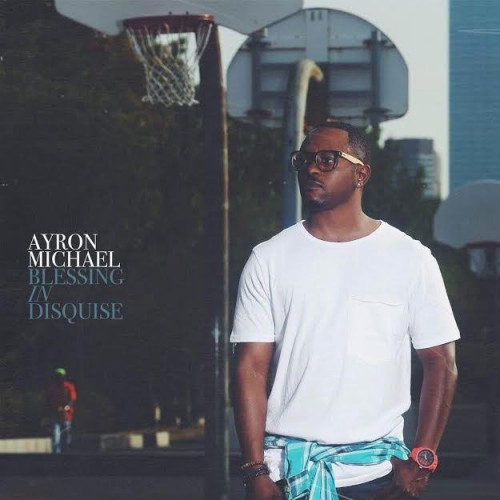am-500x500 Ayron Michael - Blessing in Disguise  