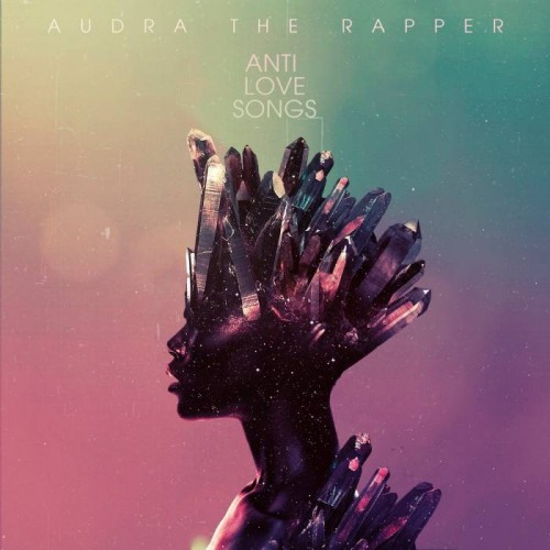 audra-500x500 Audra The Rapper - Anti Love Songs (Album)  