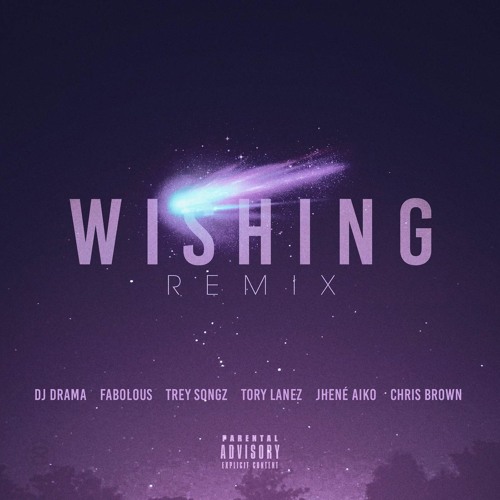 drama DJ Drama - Wishing (Remix) Ft. Fabolous x Trey Songz x Tory Lanez x Jhené Aiko x Chris Brown  