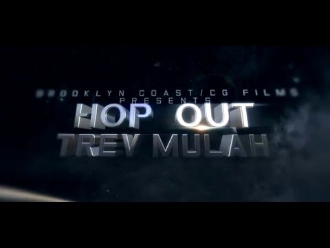 hqdefault Trev Mulah - Hop Out Video  