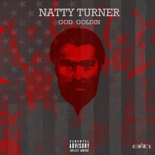 natty-turner-2-500x500 God Goldin - Natty Turner (Birth of A Nation)  