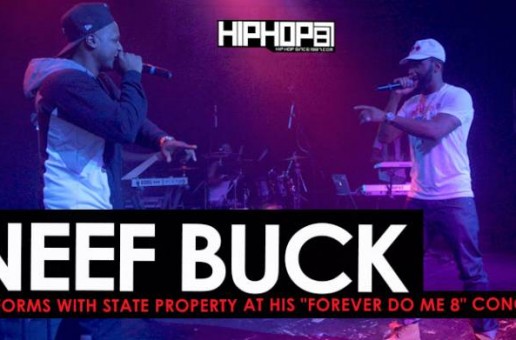 Neef Buck Performs “Game of Thrones” & More with State Property at His “Forever Do Me 8” Concert