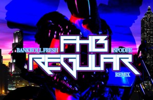 FHB – Regular Remix Ft. Bankroll Fresh & Spodee (Video)