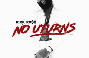 Rick Ross – No U Turns