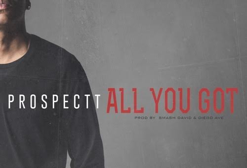 Prospectt – All You Got (Video)