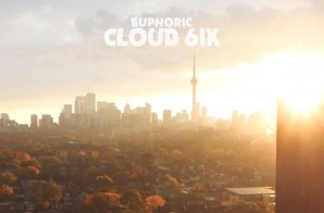 Euphoric – Cloud 6ix The Mixtape (Hosted By DJ Mellz)