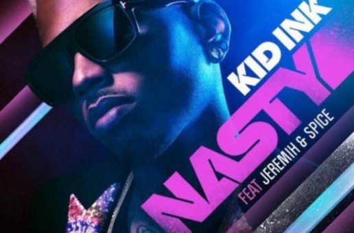 Kid Ink x Jeremih x Spice – Nasty (Video)