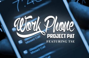 Project Pat – Work Phone Ft. TSE