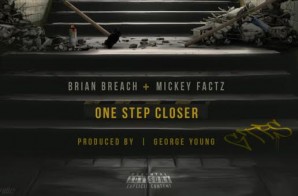 Brian Breach x Mickey Factz – One Step Closer