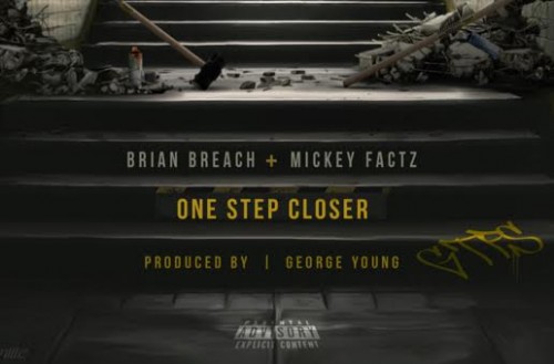 unnamed-4-2-500x329 Brian Breach x Mickey Factz - One Step Closer  