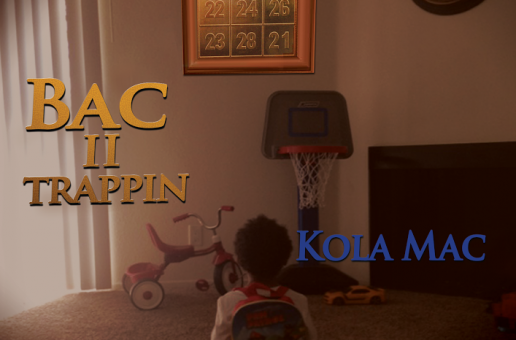 Kola Mac – Bac II Trappin