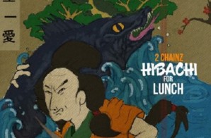 2 Chainz – Hibachi For Lunch (Mixtape)