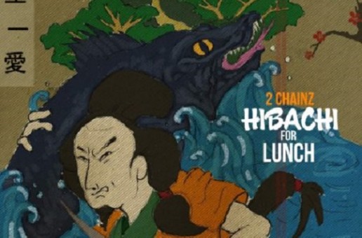 2 Chainz – Hibachi For Lunch (Mixtape)