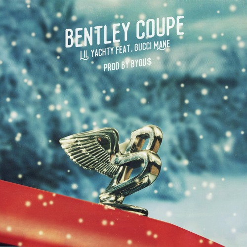 Bentley-Coupe Lil Yachty – Bentley Coupe Ft. Gucci Mane  