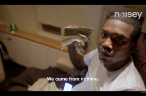 Meek Mill & Dreamchasers Star In ‘Noisey Raps’ Documentary (Video)