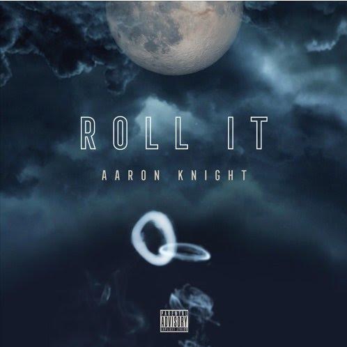 ak Aaron Knight - Roll It  