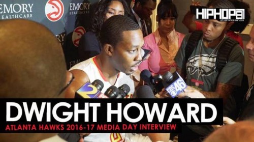 dwight-500x279 Dwight Howard Talks Bringing a Championship to Atlanta, His Deal with PEAK, the Hawks 16-17 Season & More During 2016-17 Atlanta Hawks Media Day with HHS1987 (Video)  