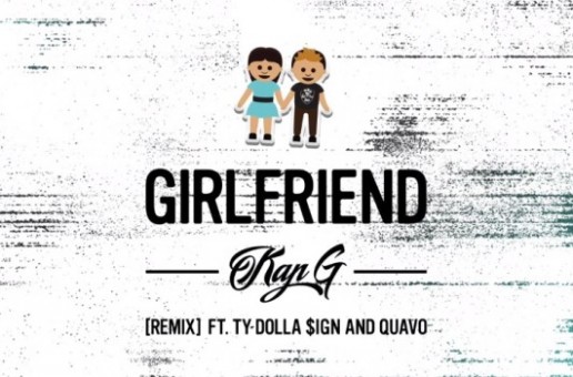 Kap-G – Girlfriend Ft. Ty Dolla $ign x Quavo (Remix)