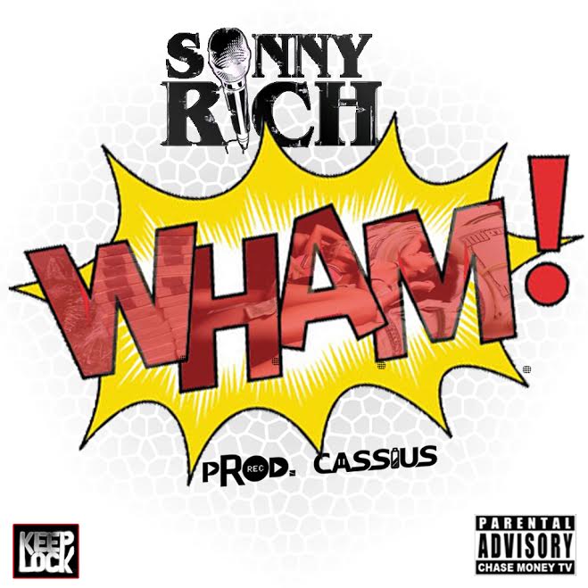 Sonny Rich – WHAM! (Prod. By Cassius Jay) | Home of Hip Hop Videos ...