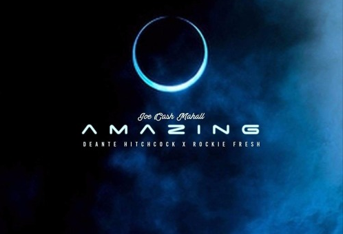 Joe Cash x Rocky Fresh x Deante Hitchcock – Amazing