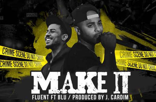 Fluent x Blu – Make It (Prod. by J. Cardim)