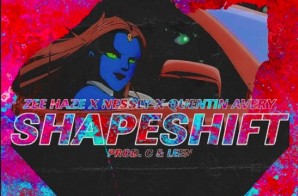Zee Haze – Shapeshift Ft. Nessly x Quentin Avery