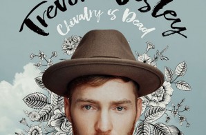 Trevor Wesley – Chivalry Is Dead (Album Stream)