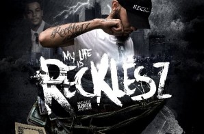 Recklesz – My Life Is Recklesz (Mixtape)