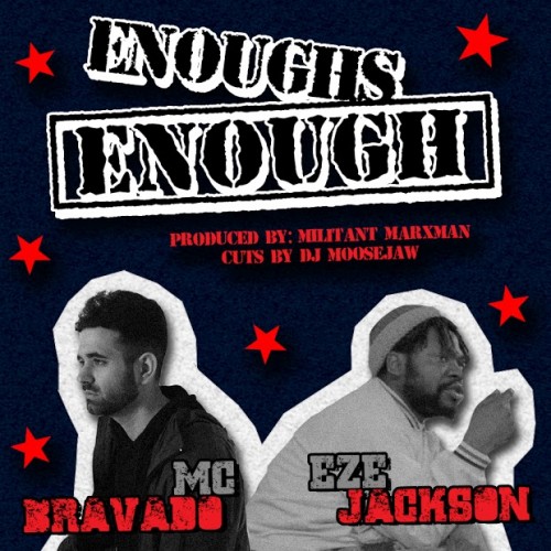 MC-500x500 MC Bravado - Enough's Enough Ft. Eze Jackson  