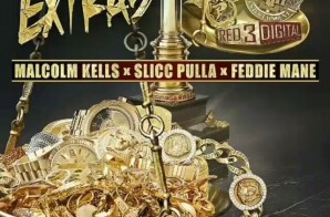 Slicc Pulla – Extras Ft. Feddie Mane & Malcolm Kells