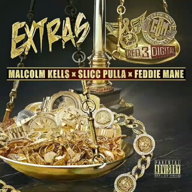 extras Slicc Pulla - Extras Ft. Feddie Mane & Malcolm Kells  
