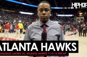 True To Atlanta: Los Angeles Lakers vs. Atlanta Hawks (11-2-16) (Recap) (Video)