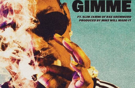 Juicy J – Gimmie Gimmie Ft. Slim Jxmmi