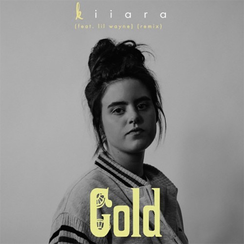 kiiara-wayne-gold-remix-500x500 Kiiara - Gold Remix Ft. Lil Wayne  