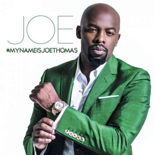 mynameisjoethomas-500x500 Joe - #MyNameIsJoeThomas (Album Stream)  