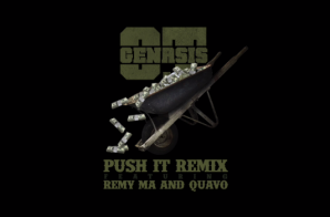 O.T. Genasis – Push It Ft. Remy x Quavo (Remix)