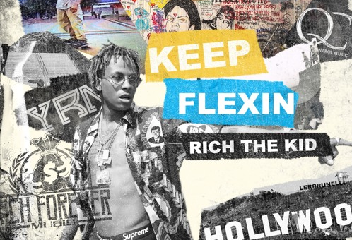 Rich The Kid – Keep Flexing (Mixtape)