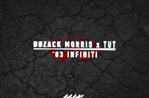 Bozack Morris – ’03 Infinit Ft. Tut