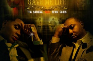 Tha Natural – Gave Me Life Ft. Kevin Gates