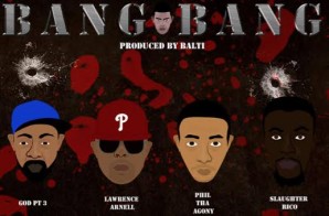 Godfather Pt. III x Phil The Agony x Slaughter Rico & Lawrence Arnell – Bang Bang